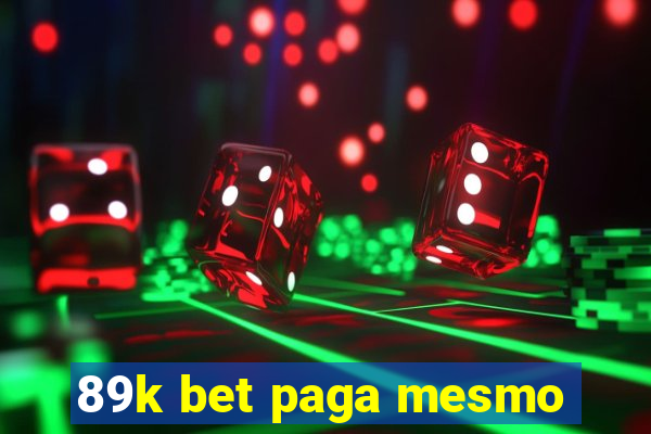 89k bet paga mesmo